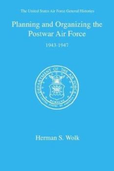 Paperback Planning and Organizing the Postwar Air Force Book