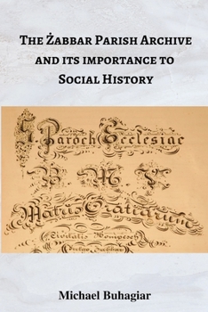Paperback The Żabbar Parish Archive and its importance to social history Book