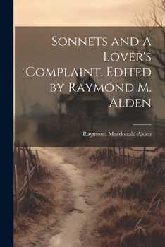 Paperback Sonnets and A Lover's Complaint. Edited by Raymond M. Alden Book