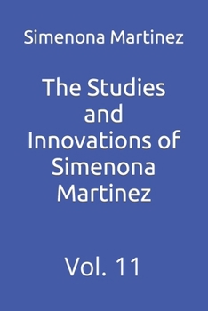 Paperback The Studies and Innovations of Simenona Martinez: Vol. 11 Book