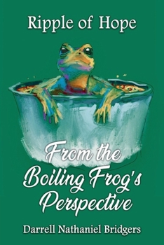 Paperback RIPPLE OF HOPE - Green Edition: From the Boiling Frog's Perspective Book