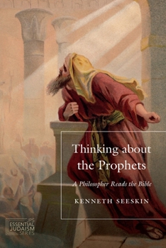 Paperback Thinking about the Prophets: A Philosopher Reads the Bible Book