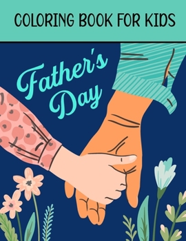 Father's Day Coloring Book For Kids: Easy and Cute quotes Coloring Pages for Toddler, Preschool, Kindergarten, Girls, Boys Kids Daddy Activity ... pages Best Father’s Day Present