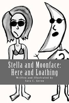Paperback Stella and Moonface: Here and Loathing Book