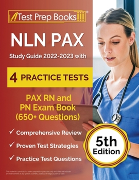 Paperback NLN PAX Study Guide 2022-2023 with 4 Practice Tests: PAX RN and PN Exam Book (650+ Questions) [5th Edition] Book