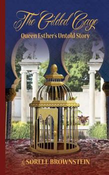 Paperback The Gilded Cage: Queen Esther's untold story Book
