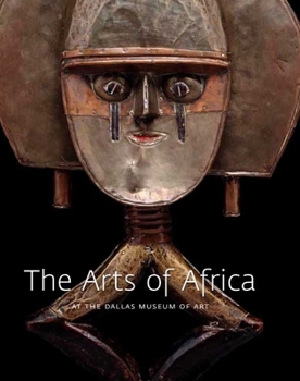 Hardcover The Arts of Africa at the Dallas Museum of Art Book