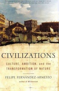 Hardcover Civilizations: Culture, Ambition, and the Transformation of Nature Book