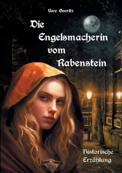 Die Engelsmacherin vom Rabenstein (German Edition)