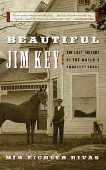 Paperback Beautiful Jim Key: The Lost History of the World's Smartest Horse Book