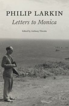 Hardcover Philip Larkin: Letters to Monica Book