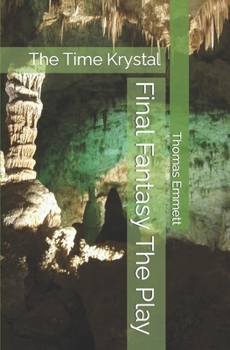 Paperback Final Fantasy The Play: The Time Krystal Book