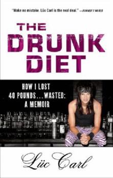Paperback The Drunk Diet: How I Lost 40 Pounds . . . Wasted: A Memoir Book