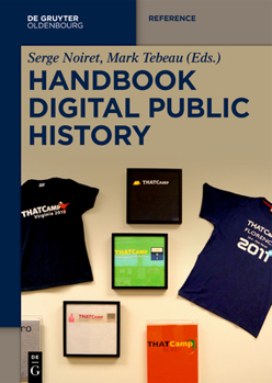 Hardcover Handbook of Digital Public History (De Gruyter Reference) Book