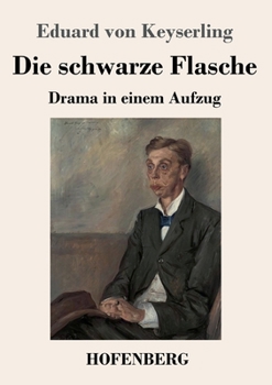 Paperback Die schwarze Flasche: Drama in einem Aufzug [German] Book