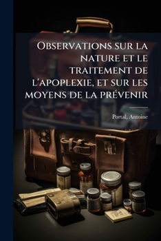 Paperback Observations sur la nature et le traitement de l'apoplexie, et sur les moyens de la prévenir [French] Book