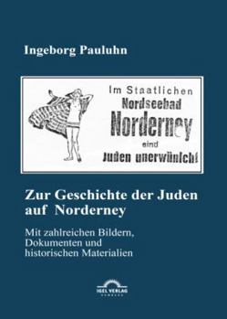 Paperback Zur Geschichte der Juden auf Norderney: Mit zahlreichen Bildern, Dokumenten und historischen Materialien [German] Book