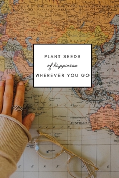 Paperback Plant Seeds of Happiness Wherever You Go: Daily Gratitude Practice Book