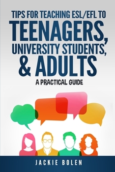 Paperback Tips for Teaching ESL/EFL to Teenagers, University Students & Adults: A Practical Guide Book