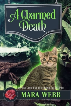 A Charmed Death: A Witch Cozy Mystery - Book #2 of the English Enchantment