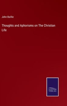 Hardcover Thoughts and Aphorisms on The Christian Life Book