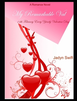 Paperback My Remarkable Val: 14th February Every Yearly Valentine Day Book