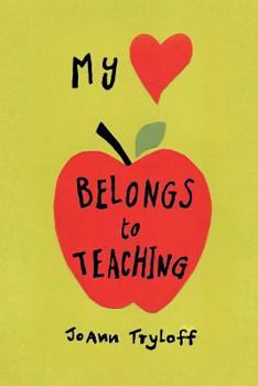 Paperback My Heart Belongs to Teaching Book