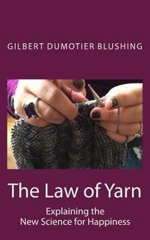 Paperback The Law of Yarn: Explaining the New Science for Happiness Book