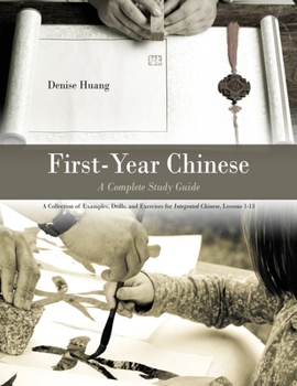 Paperback First-Year Chinese: A Complete Study Guide: A Collection of Examples, Drills, and Exercises for Integrated Chinese, Lessons 1-13 [Chinese] Book