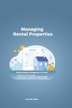 Paperback managing rental properties - rental property management 101 learn how to own rental real estate, manage & start a rental property investing business. Book