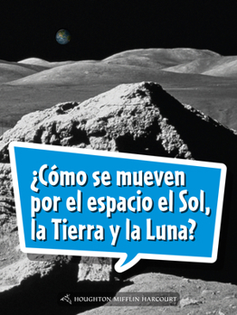 Leveled Reader, on Level Grade 5: Book 178: �c�mo Se Mueven Por El Espacio El Sol, La Tierra Y La Luna?