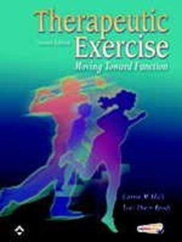 Hardcover Therapeutic Exercise: Moving Toward Function Book