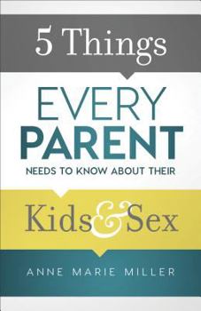 Paperback 5 Things Every Parent Needs to Know about Their Kids and Sex Book