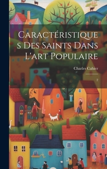 Hardcover Caractéristiques des saints dans l'art populaire: 2 [French] Book