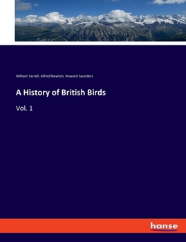 Paperback A History of British Birds: Vol. 1 Book