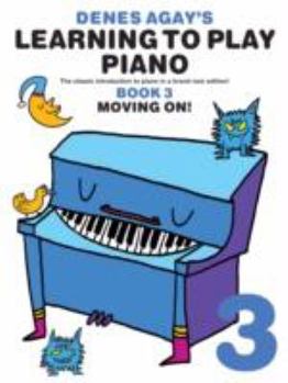 Paperback Denes Agay's Learning to Play Piano - Book 3 - Moving on Book