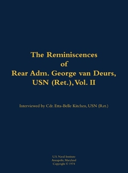Reminiscences of Rear Adm. George van Deurs, USN (Ret.), Vol. II