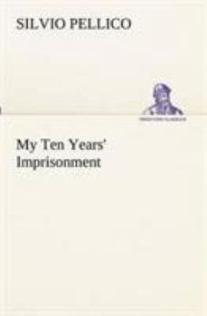 Paperback My Ten Years' Imprisonment Book