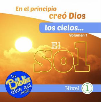 En el principio creó Dios los cielos...el sol (Spanish Edition)