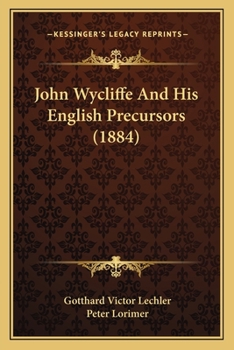 Paperback John Wycliffe And His English Precursors (1884) Book