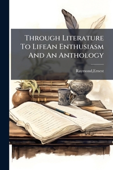 Paperback Through Literature To LifeAn Enthusiasm And An Anthology Book