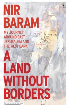 Paperback A Land Without Borders: My Journey Around East Jerusalem and the West Bank Book