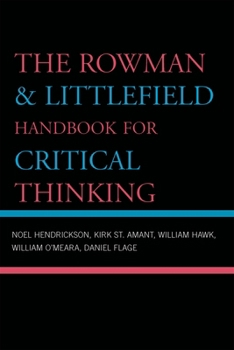 The Rowman and Littlefield Handbook for Critical Thinking