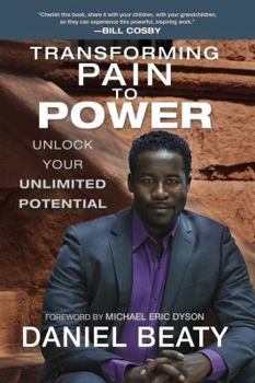 Paperback Transforming Pain to Power: Unlock Your Unlimited Potential Book