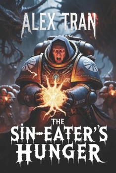 Paperback The Sin-Eater's Hunger: A Warhammer 40,000 Deathwatch Horror Novel Book