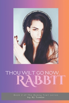 Paperback Thou Wilt Go Now, Rabbit Book