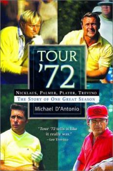 Hardcover Tour '72: Nicklaus, Palmer, Player, Trevino: The Story of One Great Season Book