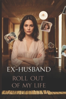 Paperback Ex-Husband Roll Out of My Life Book