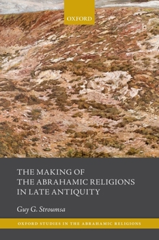 Paperback The Making of the Abrahamic Religions in Late Antiquity Book