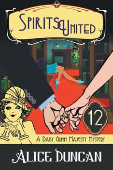 Spirits United - Book #11 of the Daisy Gumm Majesty Mystery